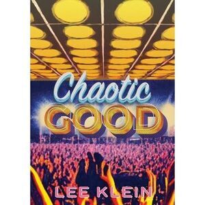 Chaotic Good -- Lee Klein